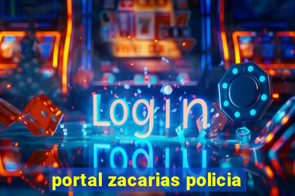 portal zacarias policia